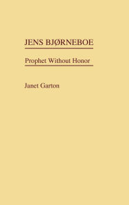 Title: Jens Bjorneboe: Prophet Without Honor, Author: Janet Garton