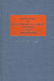 Title: Dictionary of Mathematical Games, Puzzles, and Amusements, Author: Harry E. Eiss