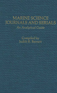 Title: Marine Science Journals and Serials: An Analytical Guide, Author: Judith B. Barnett