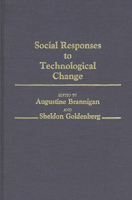 Title: Social Responses to Technological Change, Author: Augustin Brannigan