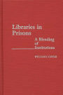 Libraries in Prisons: A Blending of Institutions