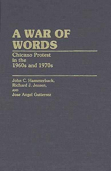 A War of Words: Chicano Protest in the 1960s and 1970s