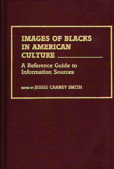 Images of Blacks in American Culture: A Reference Guide to Information Sources