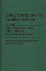 Using Computers to Combat Welfare Fraud: The Operation and Effectiveness of Wage Matching