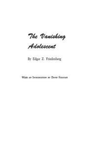 Title: The Vanishing Adolescent, Author: Bloomsbury Academic