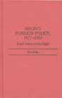 Begin's Foreign Policy, 1977-1983: Israel's Move to the Right