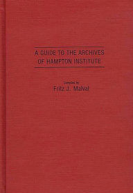 Title: A Guide to the Archives of Hampton Institute, Author: Bloomsbury Academic