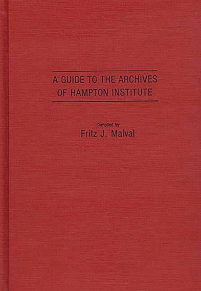 A Guide to the Archives of Hampton Institute
