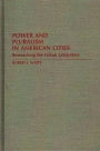 Power and Pluralism in American Cities: Researching the Urban Laboratory