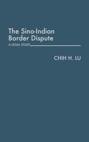 The Sino-Indian Border Dispute: A Legal Study