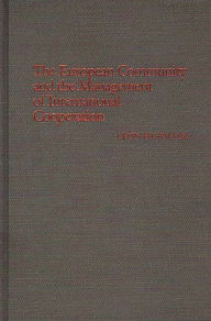 Title: The European Community and the Management of International Cooperation, Author: Leon Hurwitz