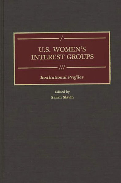 U.S. Women's Interest Groups: Institutional Profiles