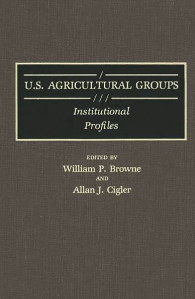 U.S. Agricultural Groups: Institutional Profiles