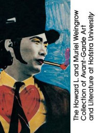 Title: The Howard L. and Muriel Weingrow Collection of Avant-Garde Art and Literature at Hofstra University: An Annotated Bibliography, Author: Bloomsbury Academic