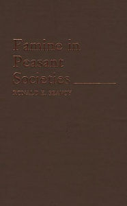 Title: Famine in Peasant Societies, Author: Ronald E. Seavoy