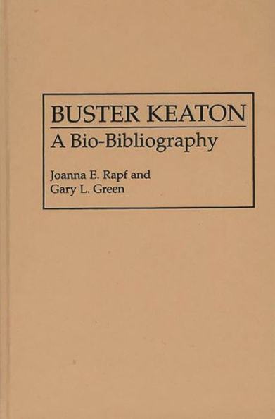 Buster Keaton: A Bio-Bibliography