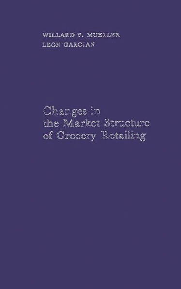 Changes in the Market Structure of Grocery Retailing