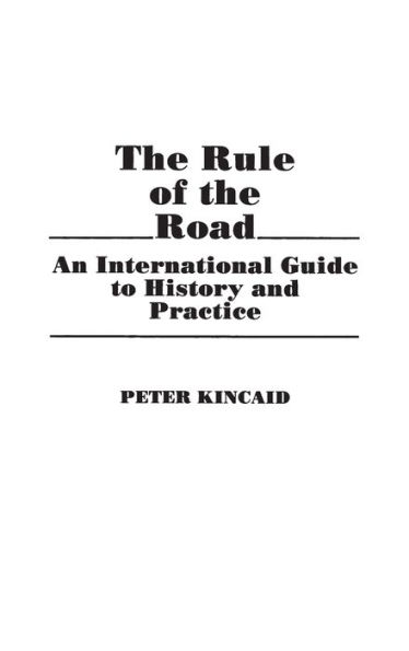 The Rule of the Road: An International Guide to History and Practice