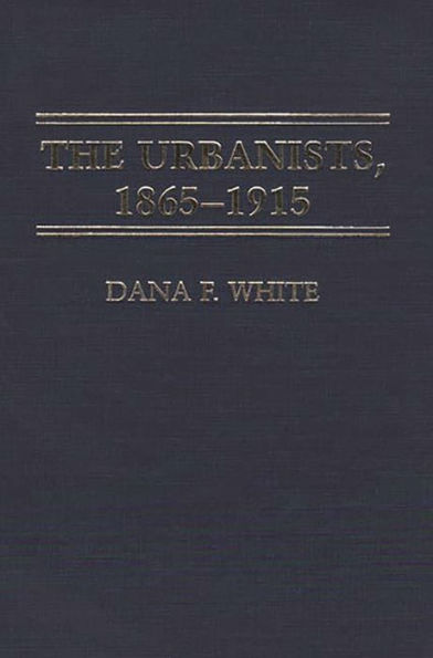 The Urbanists, 1865-1915