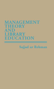 Title: Management Theory and Library Education., Author: Sajjad ur Rehman