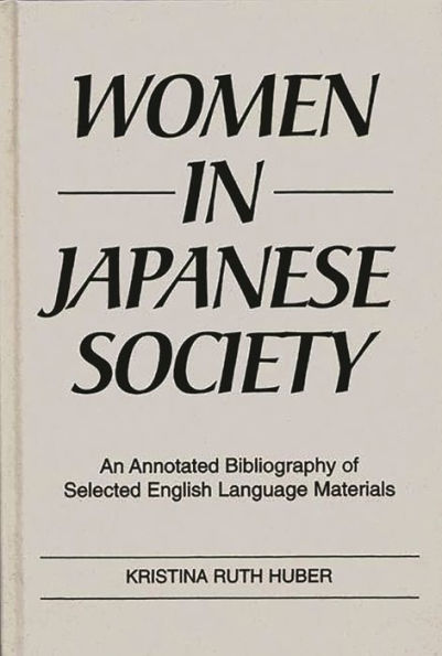 Women in Japanese Society: An Annotated Bibliography of Selected English Language Materials