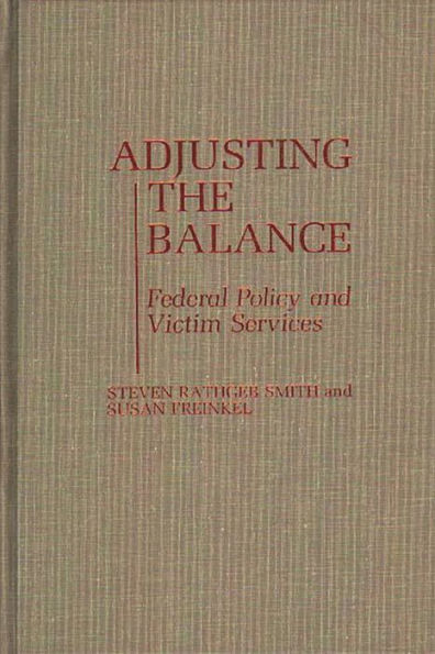 Adjusting the Balance: Federal Policy and Victim Services