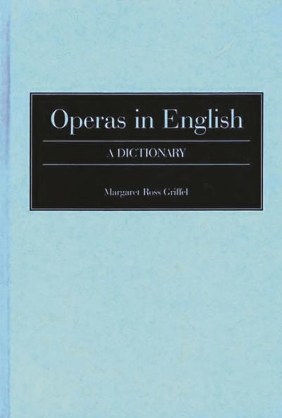 Operas in English: A Dictionary