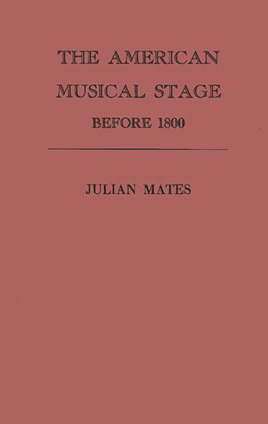 The American Musical Stage Before 1800