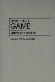 Title: More Than a Game: Sports and Politics, Author: Martin Vinokur