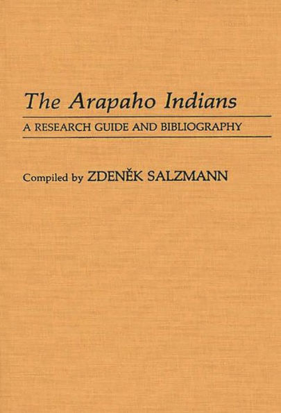 The Arapaho Indians: A Research Guide and Bibliography