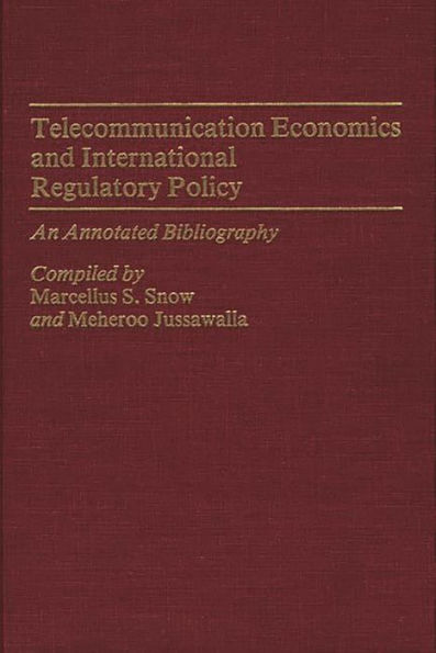 Telecommunication Economics and International Regulatory Policy: An Annotated Bibliography