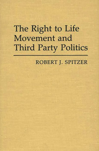 The Right to Life Movement and Third Party Politics