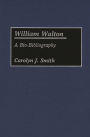 William Walton: A Bio-Bibliography