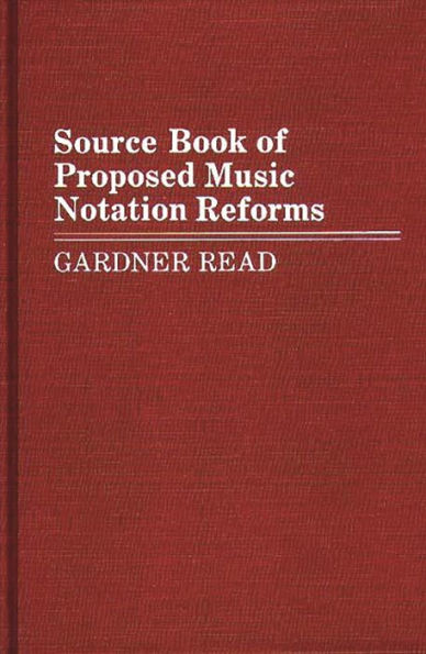 Source Book of Proposed Music Notation Reforms