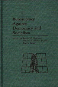 Title: Bureaucracy Against Democracy and Socialism, Author: Ronald Glassman
