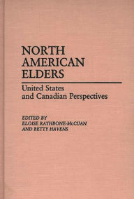 Title: North American Elders: United States and Canadian Perspectives, Author: Betty Havens