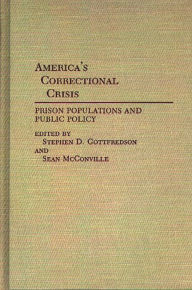 Title: America's Correctional Crisis: Prison Populations and Public Policy, Author: Stephen D. Gottfredson