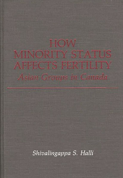 How Minority Status Affects Fertility: Asian Groups in Canada