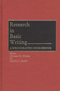 Title: Research in Basic Writing: A Bibliographic Sourcebook, Author: Martin Jacobi