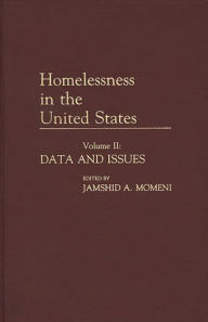 Title: Homelessness in the United States: Volume I: State Surveys, Author: Jamshid A. Momeni
