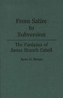 From Satire to Subversion: The Fantasies of James Branch Cabell