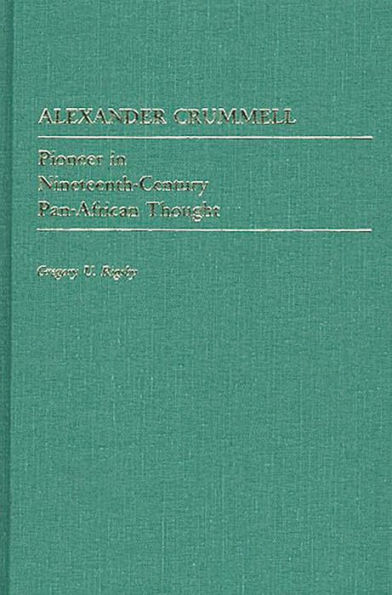 Alexander Crummell: Pioneer in Nineteenth-Century Pan African Thought