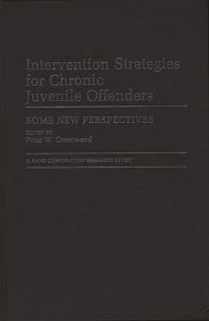 Title: Intervention Strategies for Chronic Juvenile Offenders: Some New Perspectives, Author: Bloomsbury Academic