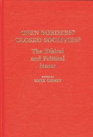 Title: Open Borders? Closed Societies?: The Ethical and Political Issues, Author: Mark Gibney