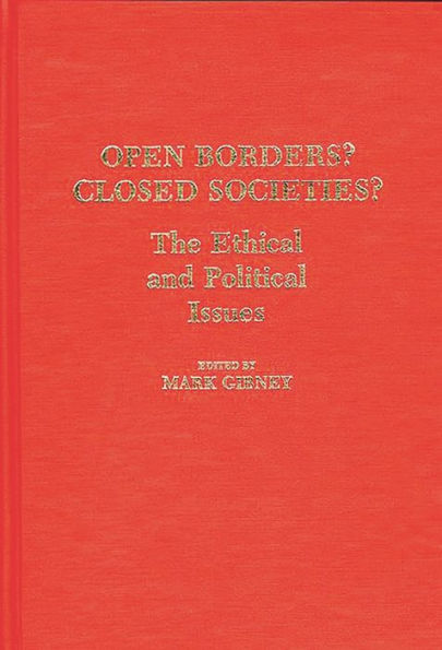 Open Borders? Closed Societies?: The Ethical and Political Issues