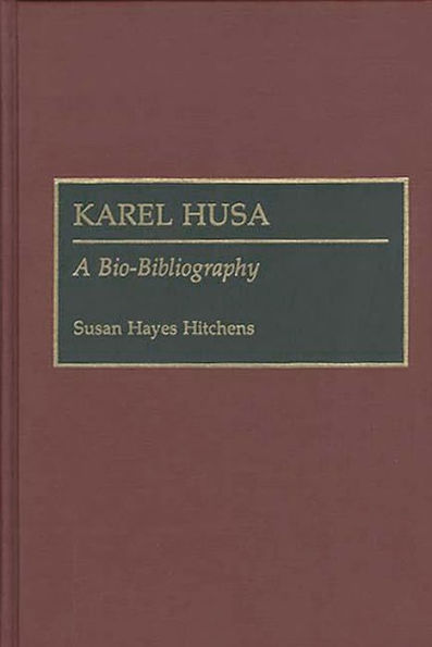 Karel Husa: A Bio-Bibliography