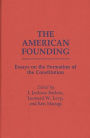 The American Founding: Essays on the Formation of the Constitution