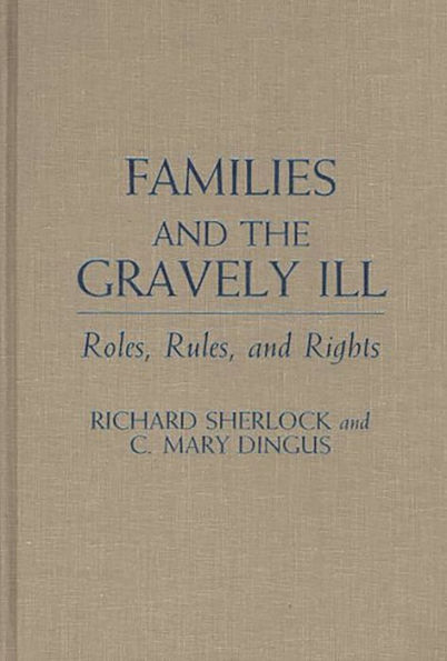 Families and the Gravely Ill: Roles, Rules, and Rights