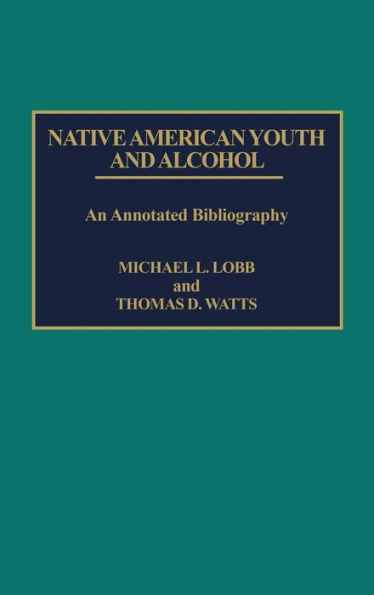 Native American Youth and Alcohol: An Annotated Bibliography