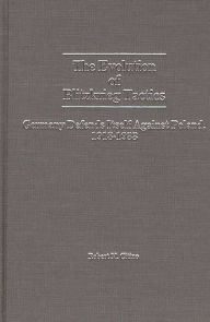 Title: The Evolution of Blitzkrieg Tactics: Germany Defends Itself Against Poland, 1918-1933, Author: Robert M. Citino